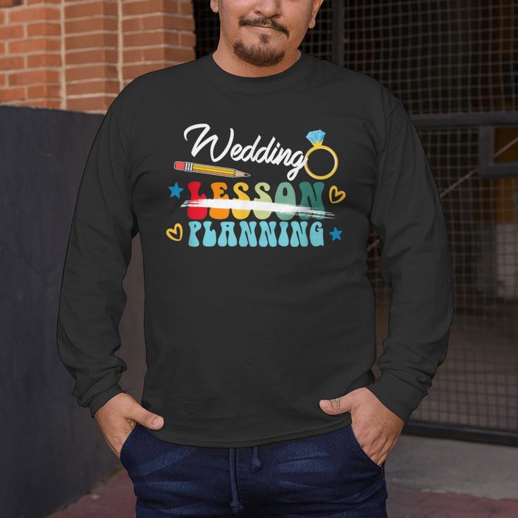 Wedding Planning Not Lesson Engaged Teacher Engagement Men's Long Sleeve T-Shirt, funny design Wedding Planning Not Lesson Engaged Teacher Engagement Men's Long Sleeve T-Shirt, funny design