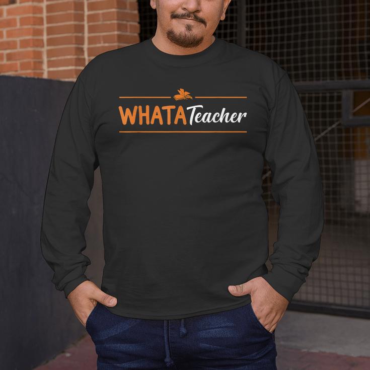Whatateacher Shirt Teacher Lovers Men's Long Sleeve T-Shirt, funny design Whatateacher Shirt Teacher Lovers Men's Long Sleeve T-Shirt, funny design