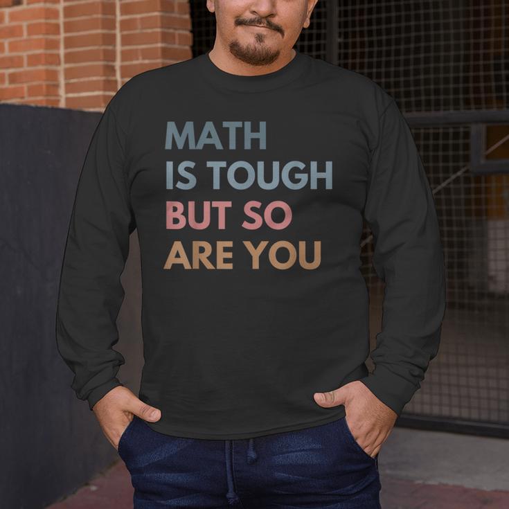 Women Math Is Tough But So Are You Math Teacher Mathematics Men's Long Sleeve T-Shirt, funny design Women Math Is Tough But So Are You Math Teacher Mathematics Men's Long Sleeve T-Shirt, funny design