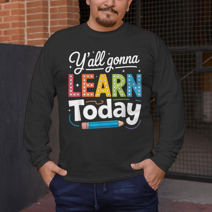 Y'All Gonna Learn Today Back To School First Day Teacher Men's Long Sleeve T-Shirt, funny design Y'All Gonna Learn Today Back To School First Day Teacher Men's Long Sleeve T-Shirt, funny design