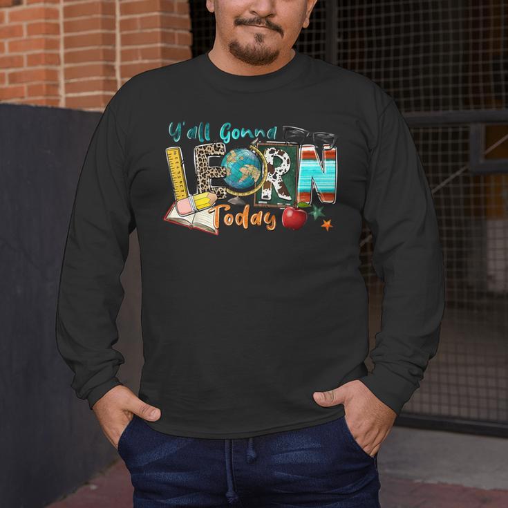 Y'All Gonna LEARN Today Back To School Teacher Appreciation Men's Long Sleeve T-Shirt, funny design