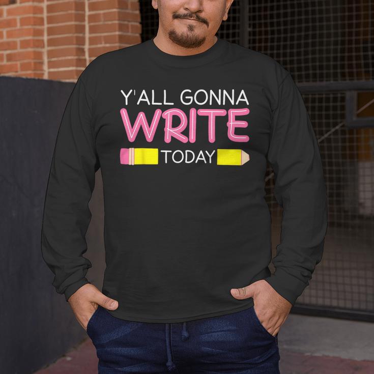 Y'All Gonna Write Today Writing Teacher English Teacher Joke Men's Long Sleeve T-Shirt, funny design Y'All Gonna Write Today Writing Teacher English Teacher Joke Men's Long Sleeve T-Shirt, funny design