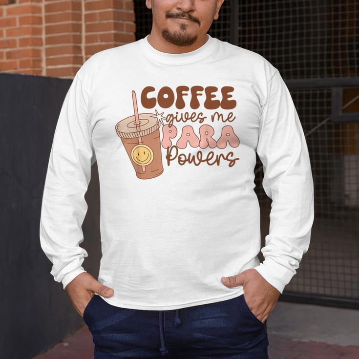 Coffee Gives Me Para Powers Parapro Teacher Squad Men's Long Sleeve T-Shirt, funny design