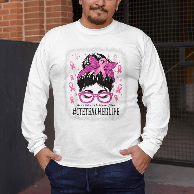 CTE Teacher In October We Wear Pink Breast Cancer Awareness Men's Long Sleeve T-Shirt, funny design CTE Teacher In October We Wear Pink Breast Cancer Awareness Men's Long Sleeve T-Shirt, funny design