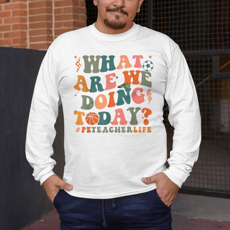 What Are We Doing Today Physical Education PE Teacher Women Men's Long Sleeve T-Shirt, funny design What Are We Doing Today Physical Education PE Teacher Women Men's Long Sleeve T-Shirt, funny design