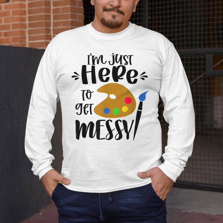 I'm Just Here To Get Messy Art Teacher Artist Painting Men's Long Sleeve T-Shirt, funny design
