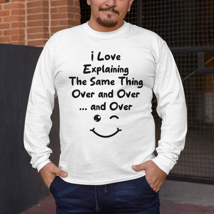 I Love Explaining The Same Thing Teacher Lie Party Men's Long Sleeve T-Shirt, funny design I Love Explaining The Same Thing Teacher Lie Party Men's Long Sleeve T-Shirt, funny design