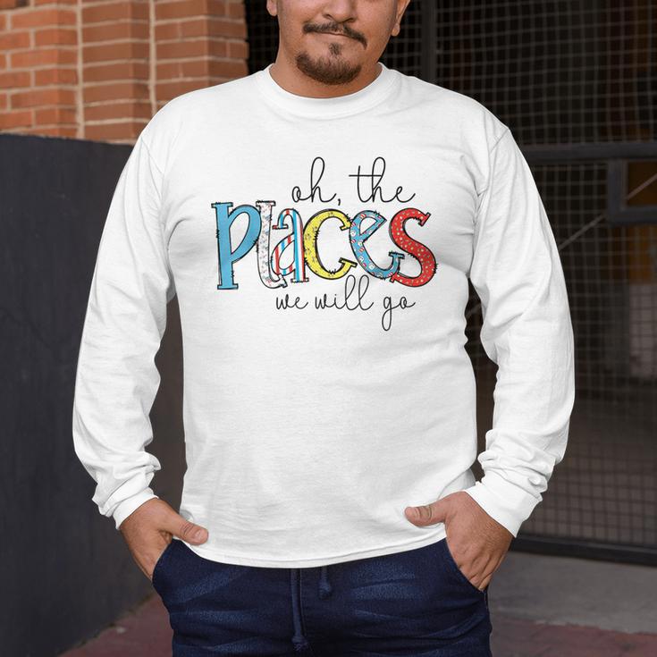 Oh The Places We Will Go Reading Day Book Lovers Teachers Men's Long Sleeve T-Shirt, funny design