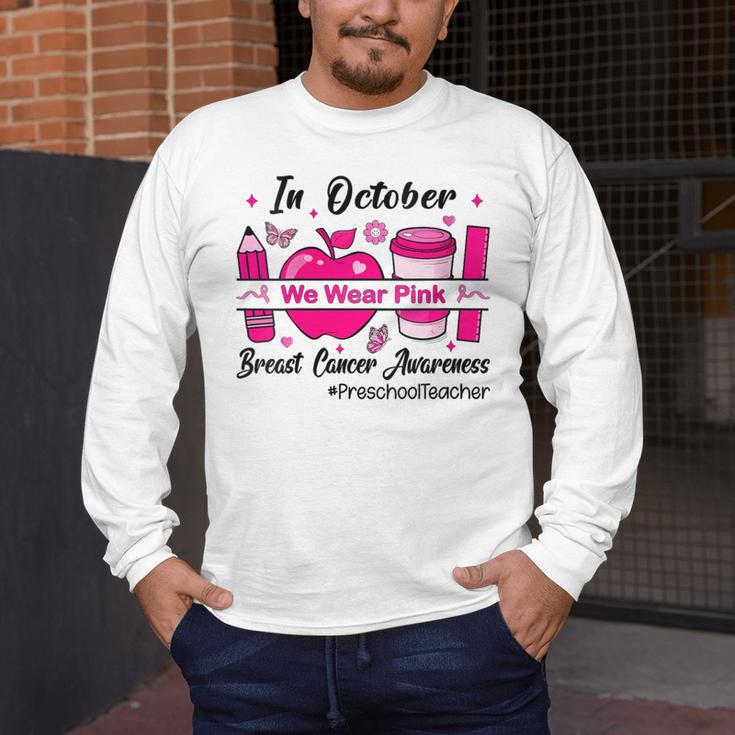 Preschool Teacher In October We Wear Pink Breast Cancer Men's Long Sleeve T-Shirt, funny design Preschool Teacher In October We Wear Pink Breast Cancer Men's Long Sleeve T-Shirt, funny design