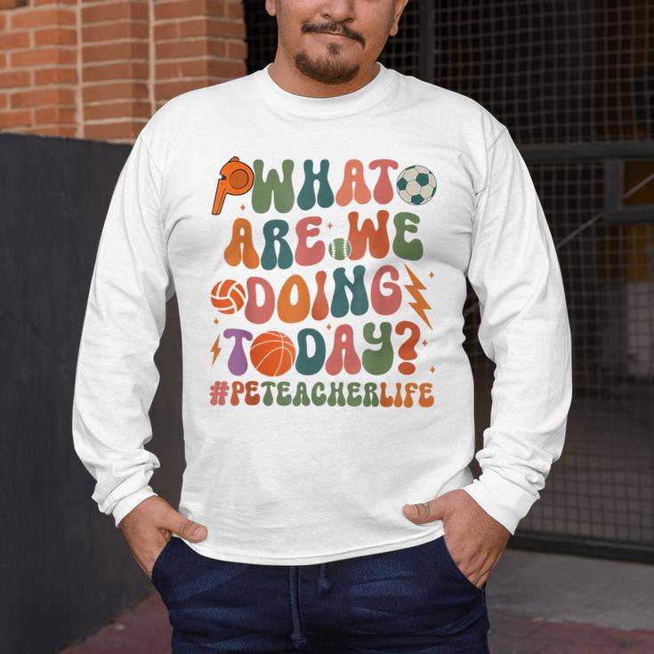 Retro PE Teacher What Are We Doing Today School Coach Women Men's Long Sleeve T-Shirt, funny design Retro PE Teacher What Are We Doing Today School Coach Women Men's Long Sleeve T-Shirt, funny design
