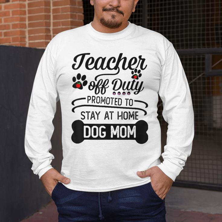 Teacher Off Duty Promoted To Stay At Home Dog Mom Tshirt Men Women Men's Long Sleeve T-Shirt, funny design