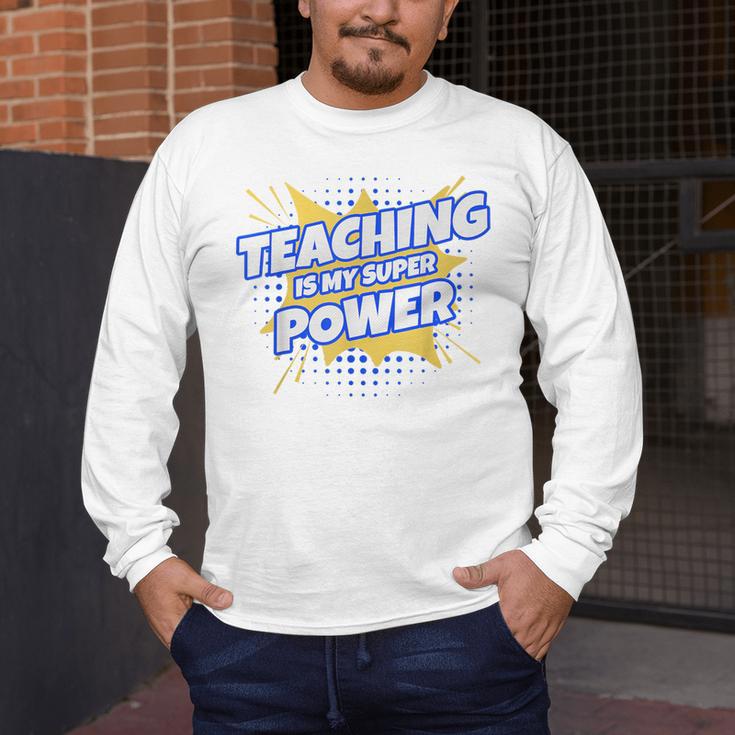 TEACHING IS MY SUPER POWER Teacher Appreciation Men's Long Sleeve T-Shirt, funny design