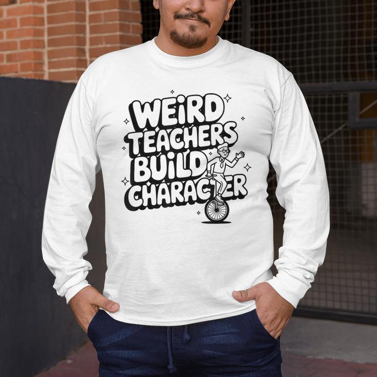 Weird Teachers Build Character School Pun Men's Long Sleeve T-Shirt, funny design Weird Teachers Build Character School Pun Men's Long Sleeve T-Shirt, funny design