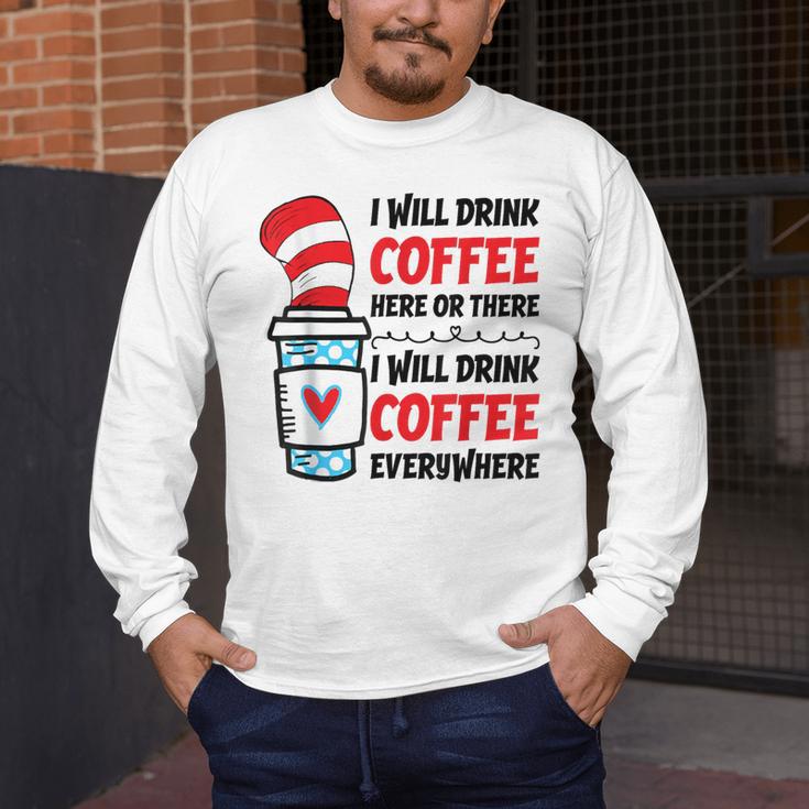 I Will Drink Coffee Here Or There Funny Teacher Teaching Men Women Girls Kids Men's Long Sleeve T-Shirt, funny design