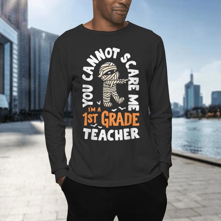 You Cannot Scare Me Im A Teacher 1st Grade Halloween Teacher Men Women Kids Men's Long Sleeve T-Shirt, gift for family, gift for coworker You Cannot Scare Me Im A Teacher 1st Grade Halloween Teacher Men Women Kids Men's Long Sleeve T-Shirt, gift for family, gift for coworker