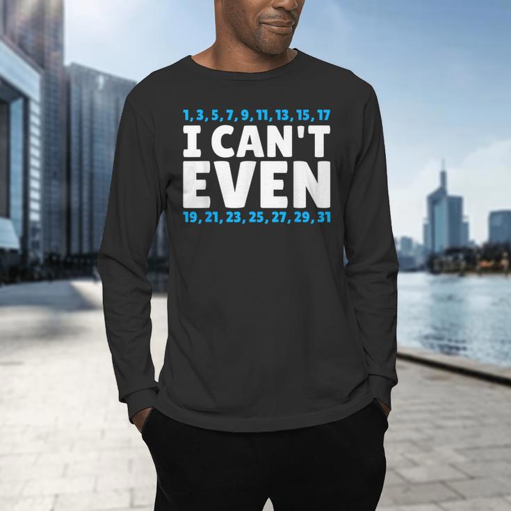 I Can't Even Math Mathematics Teacher Men's Long Sleeve T-Shirt, gift for family, gift for coworker I Can't Even Math Mathematics Teacher Men's Long Sleeve T-Shirt, gift for family, gift for coworker