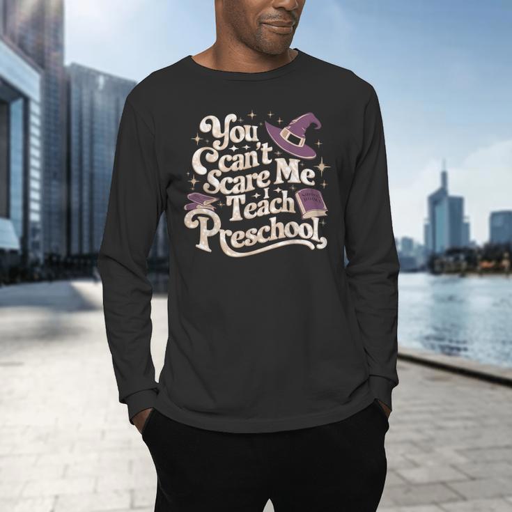 You Can't Scare Me I Teach Preschool Teacher Halloween Witch Men's Long Sleeve T-Shirt, gift for family, gift for coworker