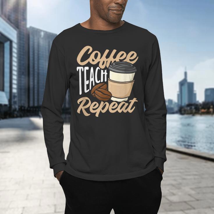 Coffee Teach Repeat Teacher Men's Long Sleeve T-Shirt, gift for family, gift for coworker Coffee Teach Repeat Teacher Men's Long Sleeve T-Shirt, gift for family, gift for coworker