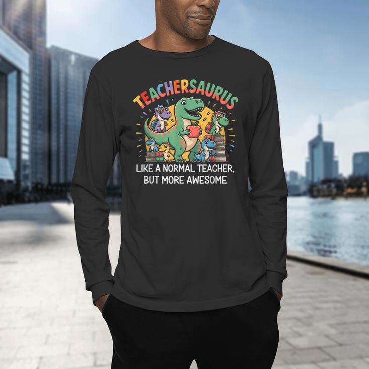 Dinosaurs Teachersaurus Like A Normal Teacher More Awesome Men's Long Sleeve T-Shirt, gift for family, gift for coworker Dinosaurs Teachersaurus Like A Normal Teacher More Awesome Men's Long Sleeve T-Shirt, gift for family, gift for coworker