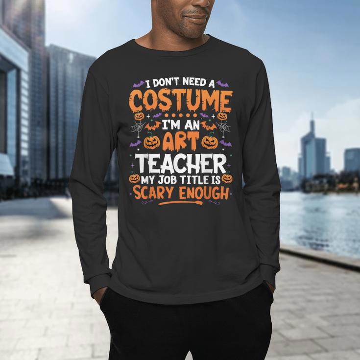 I Don't Need a Costume I'm An Art Teacher Retro Halloween Men's Long Sleeve T-Shirt, gift for family, gift for coworker I Don't Need a Costume I'm An Art Teacher Retro Halloween Men's Long Sleeve T-Shirt, gift for family, gift for coworker