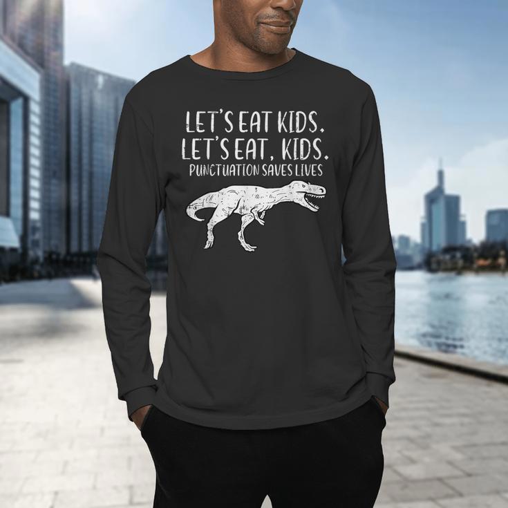 Lets Eat Kids Punctuation Saves Lives Dino Teacher Men Men's Long Sleeve T-Shirt, gift for family, gift for coworker Lets Eat Kids Punctuation Saves Lives Dino Teacher Men Men's Long Sleeve T-Shirt, gift for family, gift for coworker