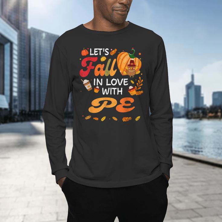 Lets Fall In Love With PE Teacher Thanksgiving Men's Long Sleeve T-Shirt, gift for family, gift for coworker