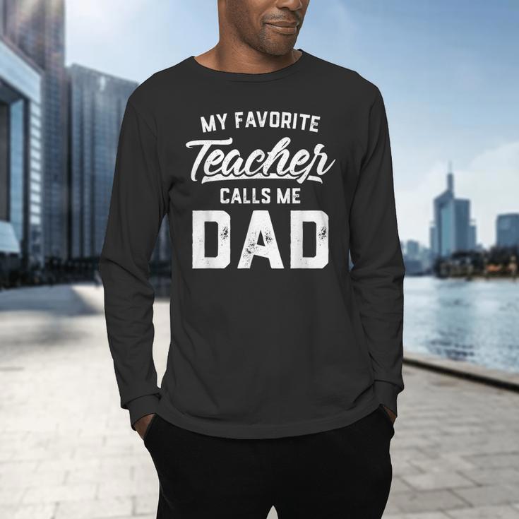 My Favorite Teacher Calls Me Dad Shirt Father's Day For Men Kids Men's Long Sleeve T-Shirt, gift for family, gift for coworker