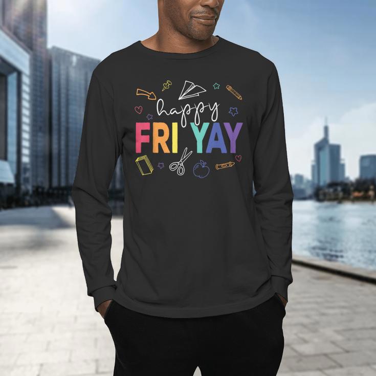Happy Fri Yay Teacher Friday For Men Women Men's Long Sleeve T-Shirt, gift for family, gift for coworker