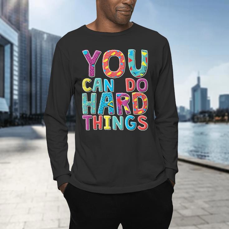 You Can Do Hard Things School Student Teachers Men's Long Sleeve T-Shirt, gift for family, gift for coworker You Can Do Hard Things School Student Teachers Men's Long Sleeve T-Shirt, gift for family, gift for coworker
