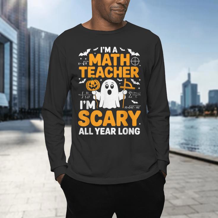 I'm A Math Teacher I'm Scary All Year Long Spooky Halloween Men's Long Sleeve T-Shirt, gift for family, gift for coworker I'm A Math Teacher I'm Scary All Year Long Spooky Halloween Men's Long Sleeve T-Shirt, gift for family, gift for coworker