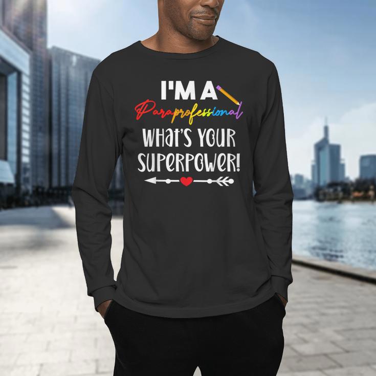I'm A Paraprofessional What's Your Superpower Para Teacher Men's Long Sleeve T-Shirt, gift for family, gift for coworker