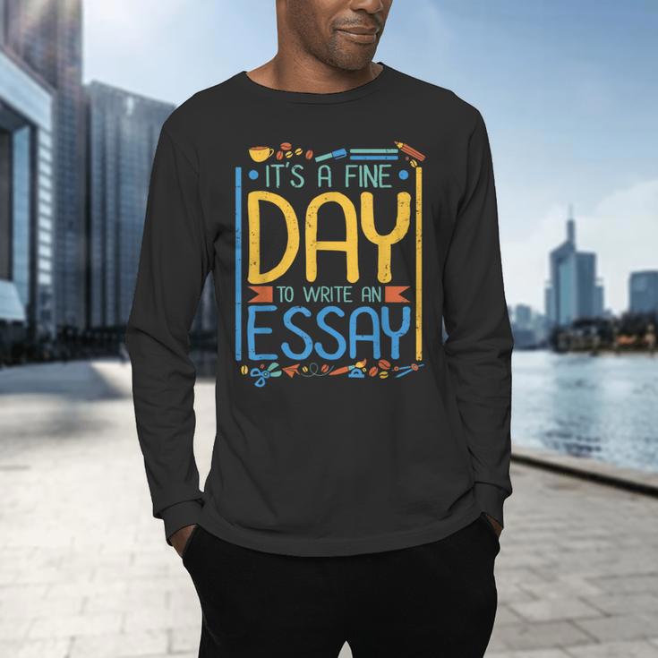 It's A Fine Day To Write An Essay Class English Teacher Men's Long Sleeve T-Shirt, gift for family, gift for coworker It's A Fine Day To Write An Essay Class English Teacher Men's Long Sleeve T-Shirt, gift for family, gift for coworker