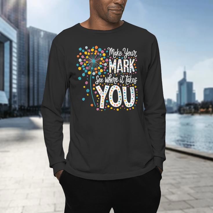 Make Your Mark Dandelion Happy Dot Day Shirts Teacher Kids Men's Long Sleeve T-Shirt, gift for family, gift for coworker Make Your Mark Dandelion Happy Dot Day Shirts Teacher Kids Men's Long Sleeve T-Shirt, gift for family, gift for coworker