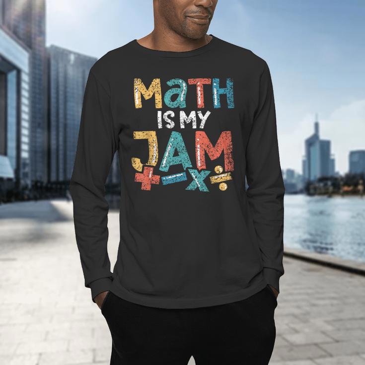 Math Is My Jam School Mathematics Women Men Math Teacher Men's Long Sleeve T-Shirt, gift for family, gift for coworker Math Is My Jam School Mathematics Women Men Math Teacher Men's Long Sleeve T-Shirt, gift for family, gift for coworker