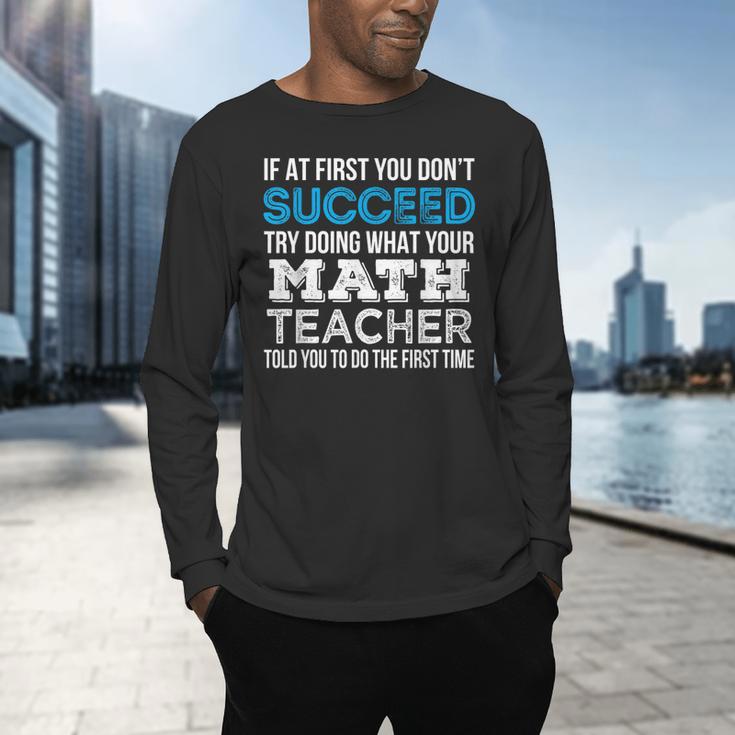 Math Teacher If At First You Don't Succeed Men's Long Sleeve T-Shirt, gift for family, gift for coworker Math Teacher If At First You Don't Succeed Men's Long Sleeve T-Shirt, gift for family, gift for coworker