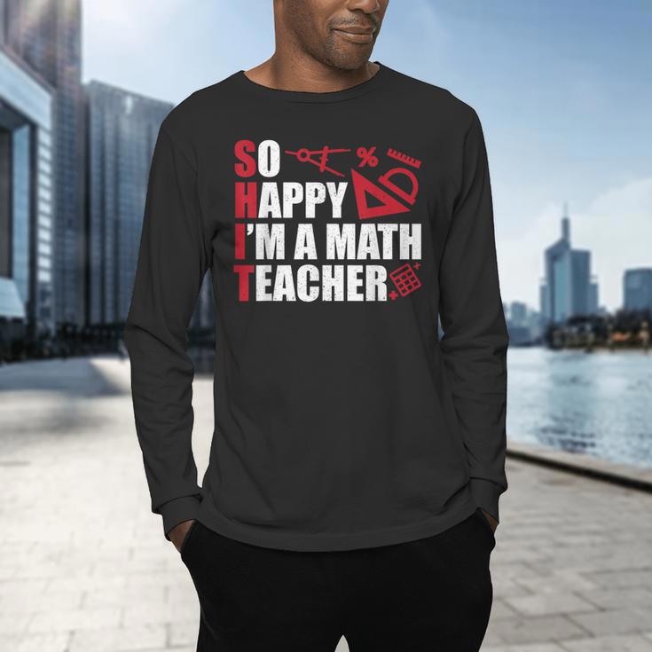 Math Teacher School So Happy I'm A Math Teacher Men's Long Sleeve T-Shirt, gift for family, gift for coworker Math Teacher School So Happy I'm A Math Teacher Men's Long Sleeve T-Shirt, gift for family, gift for coworker