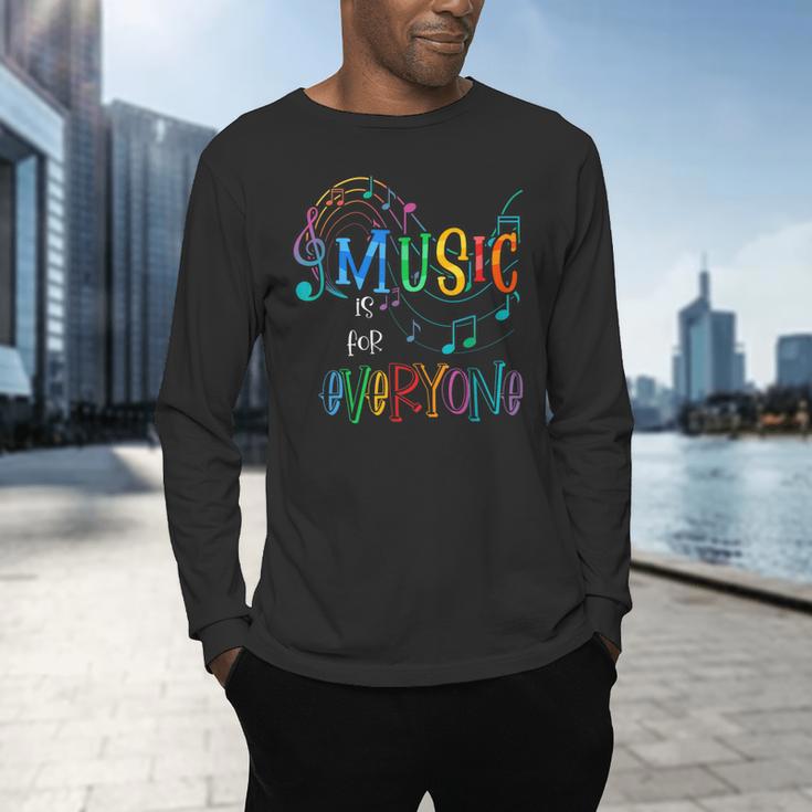 Music Is For Everyone Love For Music Teachers Men's Long Sleeve T-Shirt, gift for family, gift for coworker