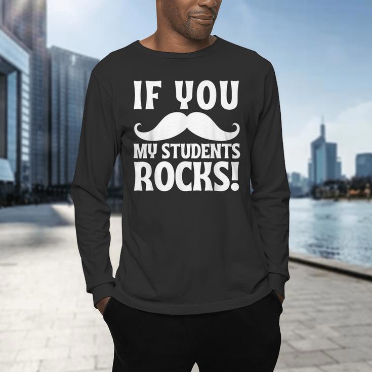 If You Mustache My Students Rock Teacher Mustache Men's Long Sleeve T-Shirt, gift for family, gift for coworker If You Mustache My Students Rock Teacher Mustache Men's Long Sleeve T-Shirt, gift for family, gift for coworker