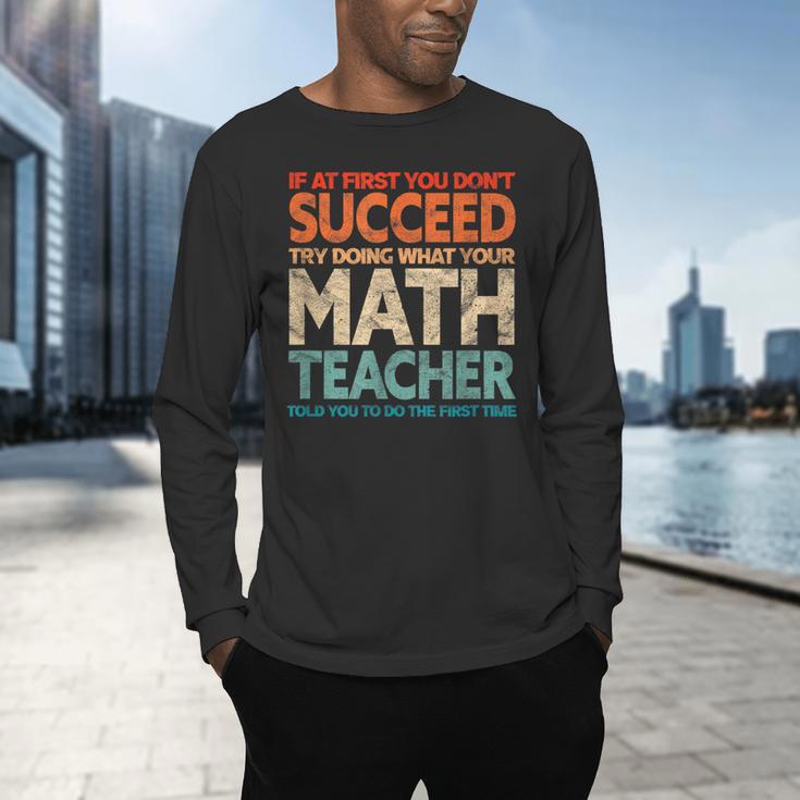 If You Have No Success At First Try It With a Fun Maths Teacher Men's Long Sleeve T-Shirt, gift for family, gift for coworker If You Have No Success At First Try It With a Fun Maths Teacher Men's Long Sleeve T-Shirt, gift for family, gift for coworker