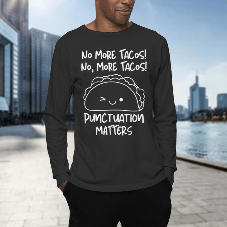 No More Tacos Punctuation Matters Taco English Teacher Men's Long Sleeve T-Shirt, gift for family, gift for coworker
