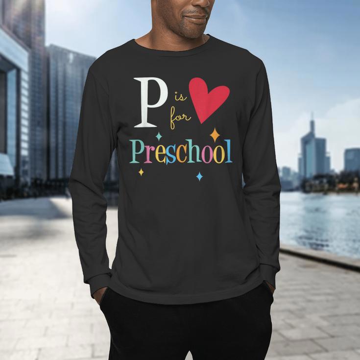 P Is For Preschool Teacher Student Back To School Men's Long Sleeve T-Shirt, gift for family, gift for coworker P Is For Preschool Teacher Student Back To School Men's Long Sleeve T-Shirt, gift for family, gift for coworker