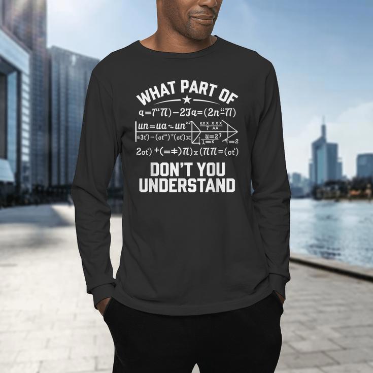 What Part Of Don't You Understand Math Teacher Men's Long Sleeve T-Shirt, gift for family, gift for coworker