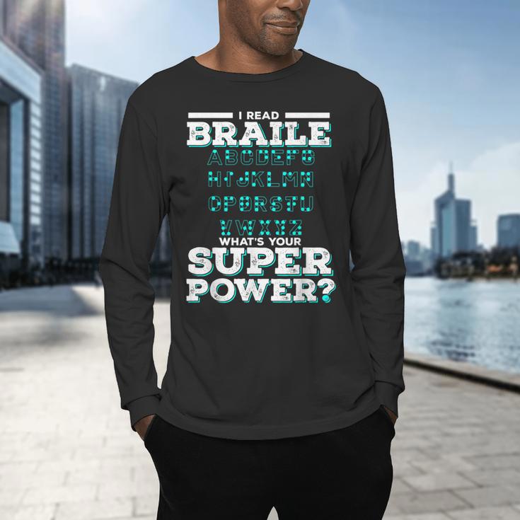 I Read Braille Tell Me Your Superpower Braille Teacher For Men Women Men's Long Sleeve T-Shirt, gift for family, gift for coworker I Read Braille Tell Me Your Superpower Braille Teacher For Men Women Men's Long Sleeve T-Shirt, gift for family, gift for coworker