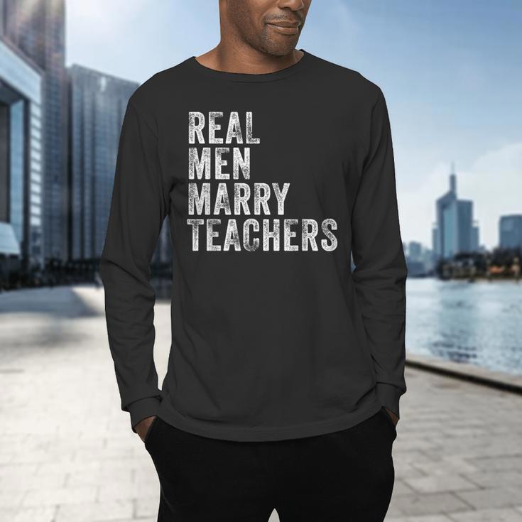 Real Men Marry Teachers Future Husband Wife Engagement Men's Long Sleeve T-Shirt, gift for family, gift for coworker Real Men Marry Teachers Future Husband Wife Engagement Men's Long Sleeve T-Shirt, gift for family, gift for coworker