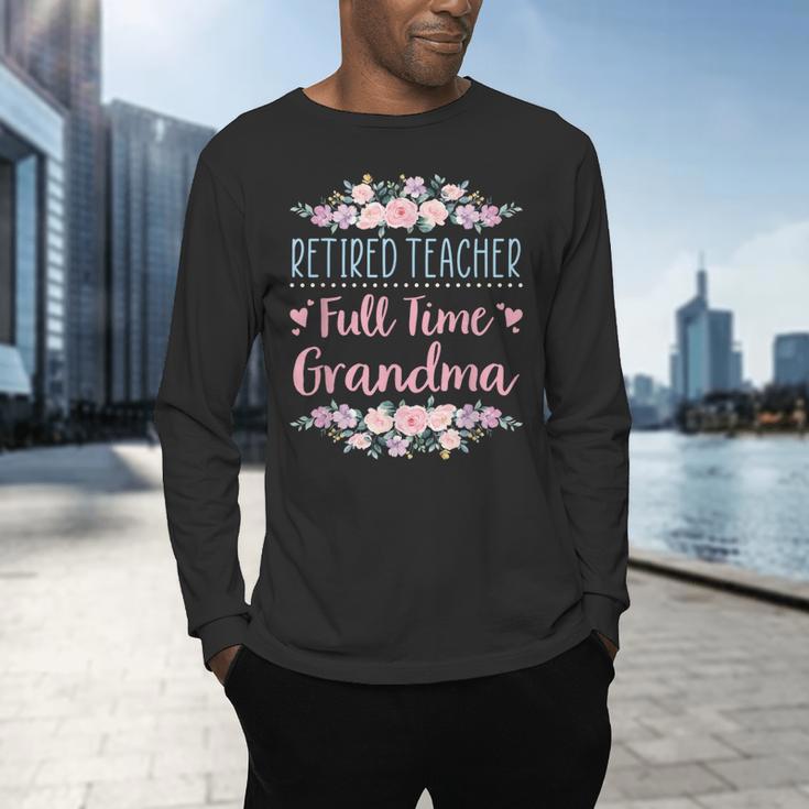 Retired Teacher Full Time Grandma Teaching Retirement Men's Long Sleeve T-Shirt, gift for family, gift for coworker
