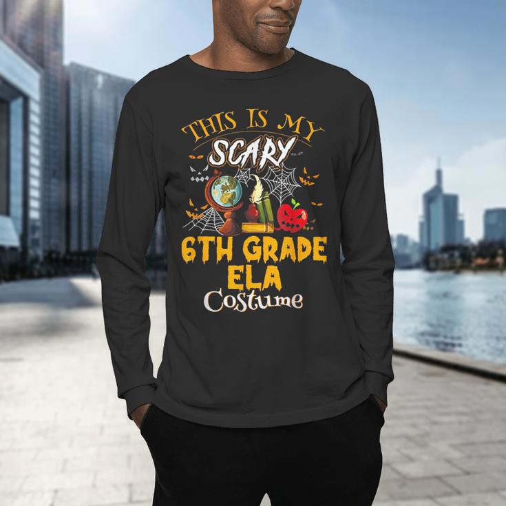 This Is My Scary 6th Grade ELA Costume Teacher Men Women Men's Long Sleeve T-Shirt, gift for family, gift for coworker