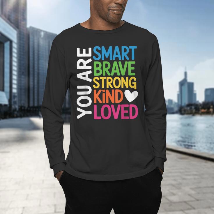 You Are SMART BRAVE STRONG KIND LOVED MOTIVATION TEACHER KID Men's Long Sleeve T-Shirt, gift for family, gift for coworker You Are SMART BRAVE STRONG KIND LOVED MOTIVATION TEACHER KID Men's Long Sleeve T-Shirt, gift for family, gift for coworker