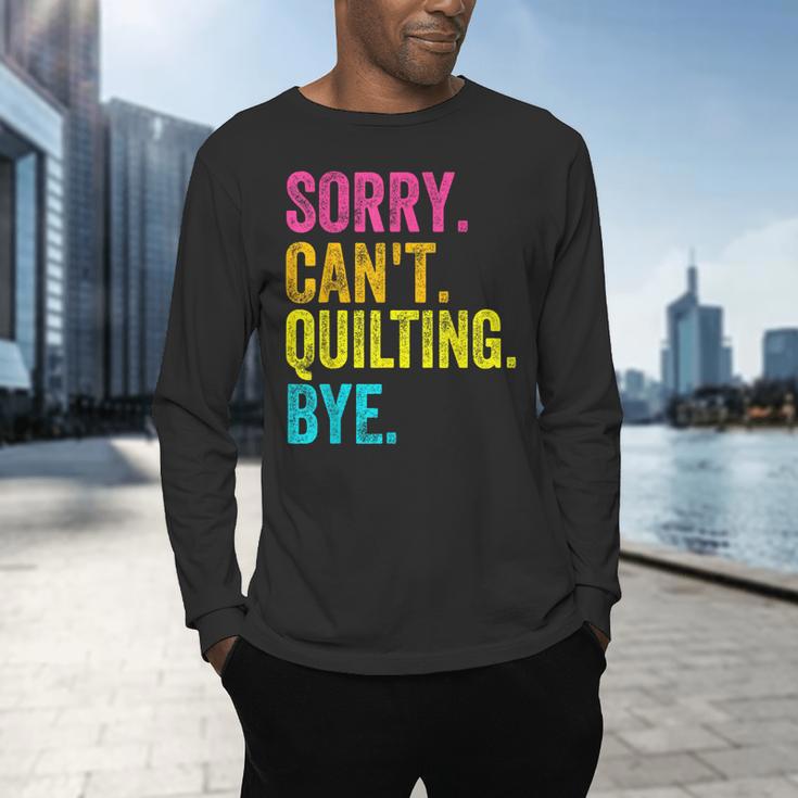 Sorry Can't Quilting Bye Teacher Student Quilting Men's Long Sleeve T-Shirt, gift for family, gift for coworker