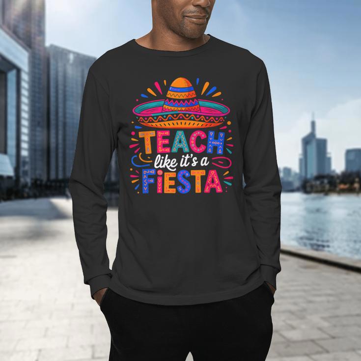 Teach Like It'S A Fiesta Teachers Sombrero Cinco De Mayo Men's Long Sleeve T-Shirt, gift for family, gift for coworker