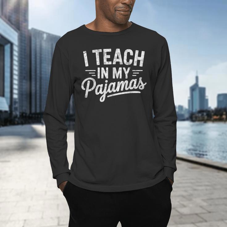 I Teach In My Pajamas Teacher Teacher's Day Humor Tee Men's Long Sleeve T-Shirt, gift for family, gift for coworker I Teach In My Pajamas Teacher Teacher's Day Humor Tee Men's Long Sleeve T-Shirt, gift for family, gift for coworker